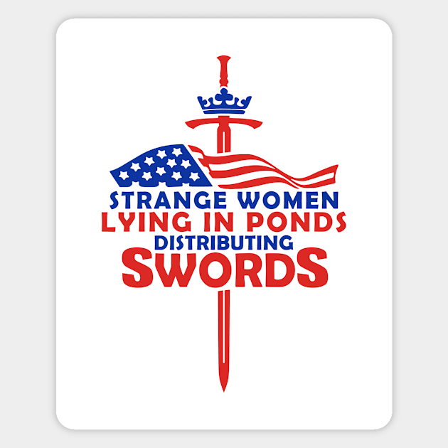 Strange Women Lying In Ponds Distributing Swords Magnet by GeekTragedy